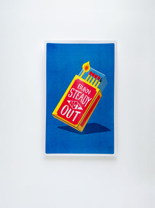 Burn Steady Riso Poster